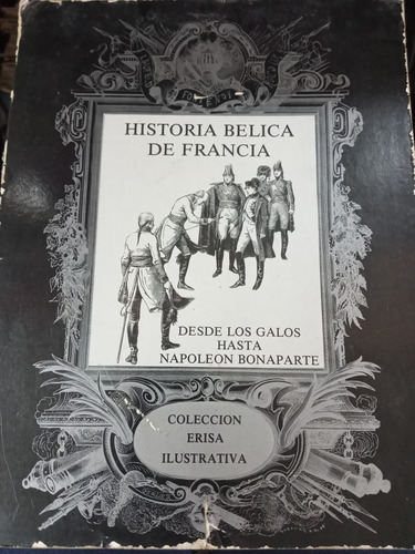 Historia Bélica De Francia Hasta Napoleón Ilustrada