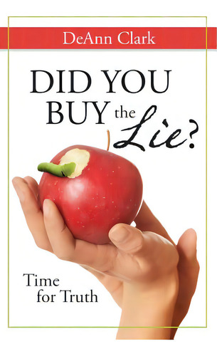 Did You Buy The Lie?: Time For Truth, De Clark, Deann. Editorial Lightning Source Inc, Tapa Blanda En Inglés