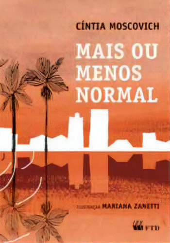 Mais ou menos normal, de Moscovich, Cintia., vol. Não Aplica. Editora FTD Educação, capa mole, edição 1 em português, 2021