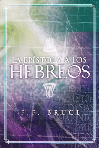 Comentario Epístola A Los Hebreos, F. Bruce, Estudio