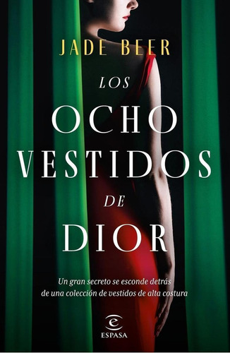 Libro: Los Ocho Vestidos De Dior. Beer, Jade. Espasa Calpe