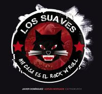 Los Suaves. Mi Casa Es El Rock 'n' Roll (libro Original)