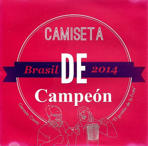 Camiseta De Campeón - Brasil 2014 ( Germán Casas)