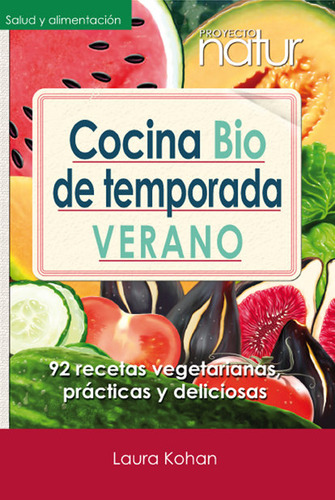 Cocina Bio De Temporada Verano - Kohan,laura