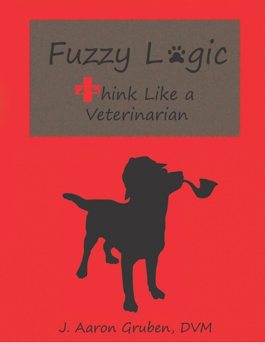 Libro:  Fuzzy Logic: Think Like A Veterinarian