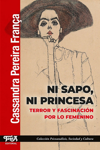 Imagen 1 de 4 de Ni Sapo, Ni Princesa. Terror Y Fascinación Por Lo Femenino