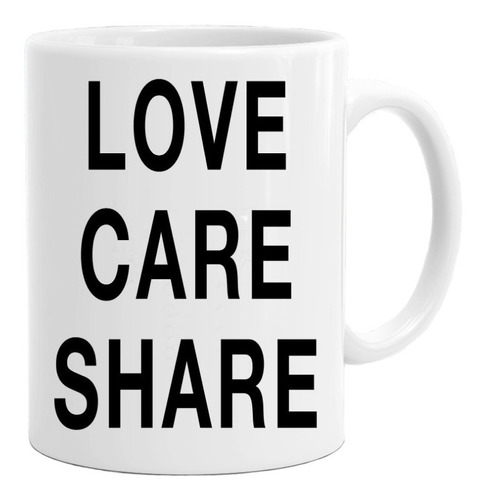 Taza Cafe Love Care Share Amar Cuidar Compartir Regalos #558