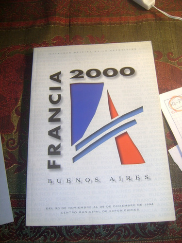 Catalogo Oficial Exposicion Francia 2000 Bs-as 30-11 Al 5.12