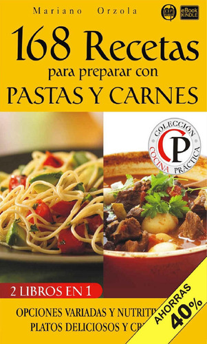 168 Recetas Para Preparar Con Pastas Y Carnes