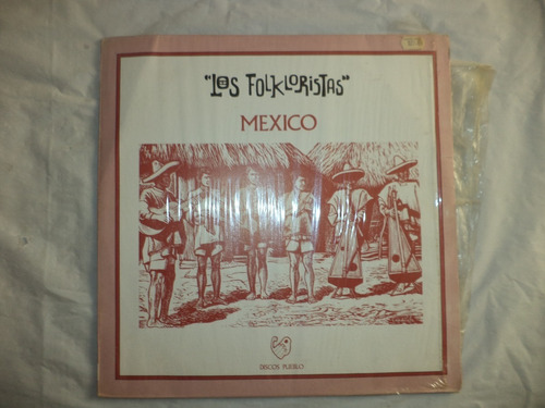 Lp. México. Los Folkloristas. Discos Pueblo