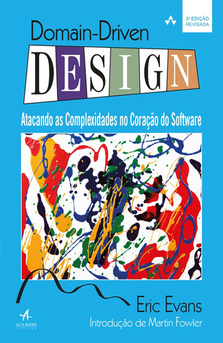 Domain-Driven Design: Atacando as complexidades no coração do software, de Evans, Eric. Starling Alta Editora E Consultoria  Eireli,Addison-Wesley Professional, capa mole em português, 2016