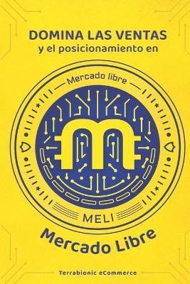 Domina Las Ventas Y El Posicionamiento En Mercadolibre Aqwe