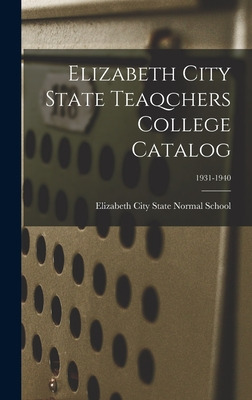 Libro Elizabeth City State Teaqchers College Catalog; 193...