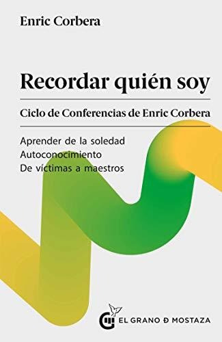 Libro : Recordar Quien Soy Ciclo De Conferencias De Enric..