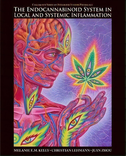 The Endocannabinoid System In Local And Systemic Inflammation, De Christian Lehmann. Editorial Morgan Claypool Publishers, Tapa Blanda En Inglés