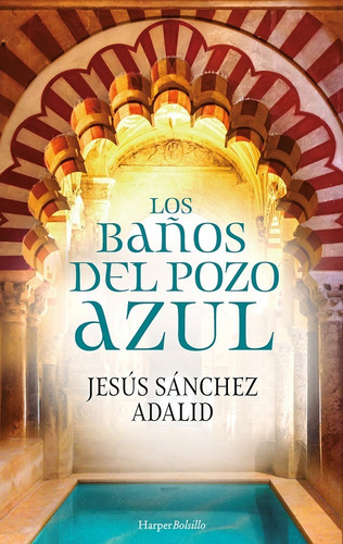 Libro Los Baños Del Pozo Azul - Jesús Sánchez Adalid