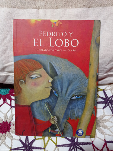 Pedrito Y El Lobo  Ilustrado Por Carolina Durán