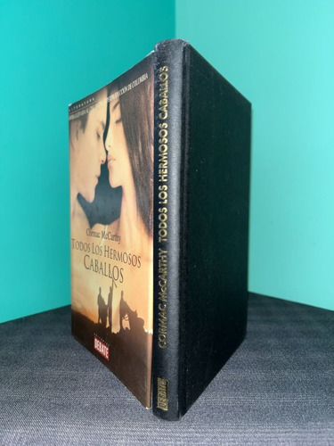 Cormac Mccarthy - Todos Los Hermosos Caballos