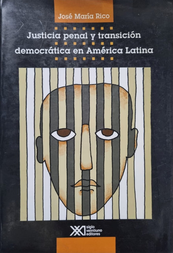 Justicia Penal Y Transición Democratica En America Latina.