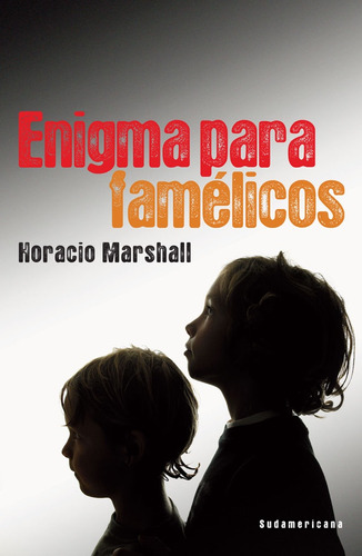 Enigma Para Famelicos, De Marshall Horacio. Serie N/a, Vol. Volumen Unico. Editorial Sudamericana, Tapa Blanda, Edición 1 En Español, 2011