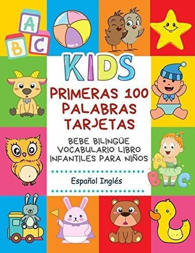 Primeras 100 Palabras Tarjetas Bebe Bilingue..., De Publishing, Infantil Bilingue. Editorial Independently Published En Español