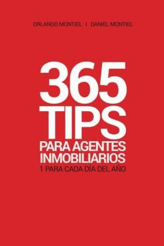 365 Tips Para Agentes Inmobiliarios Un Tip Para Cad, De Montiel, Orlando. Editorial Independently Published En Español