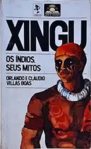 Comprar Livro Xingu Os Indios, Seus Mitos - Orlando Villas Boas E Claudio Villas Boas [1970]