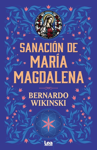 Sanacion De Maria Magdalena - Bernardo Wikinski