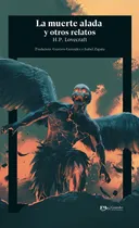 Comprar La Muerte Alada Y Otros Cuentos De Terror Nueva  Lovecraft