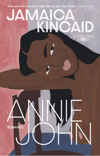 Annie John, De Jamaica Kincaid. Editora Alfaguara, Capa Mole, Edição 1 Em Português, 2023