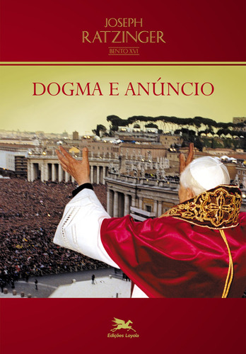 Dogma e anúncio, de Ratzinger, Joseph (Bento XVI). Editora Associação Nóbrega de Educação e Assistência Social,Erich Wewel Verlag, capa mole em português, 2007