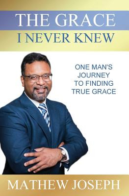 Libro The Grace I Never Knew: One Man's Journey To Findin...