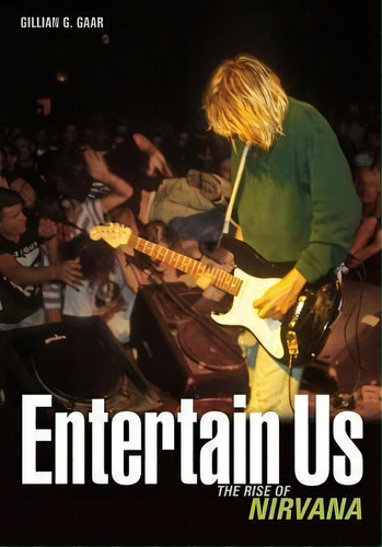 Entertain Us, De Gillian G. Gaar. Editorial Outline Press Ltd, Tapa Blanda En Inglés