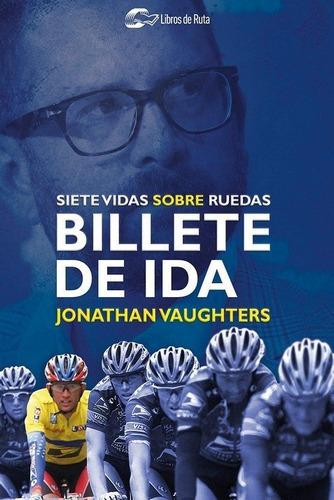 Billete De Ida, De Vaughters, Jonathan. Editorial Libros De Ruta, Tapa Blanda En Español