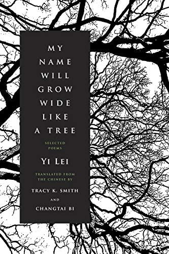 My Name Will Grow Wide Like A Tree: Selected Poems, De Lei, Yi. Editorial Graywolf Press, Tapa Blanda En Inglés