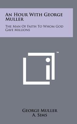 Libro An Hour With George Muller: The Man Of Faith To Who...