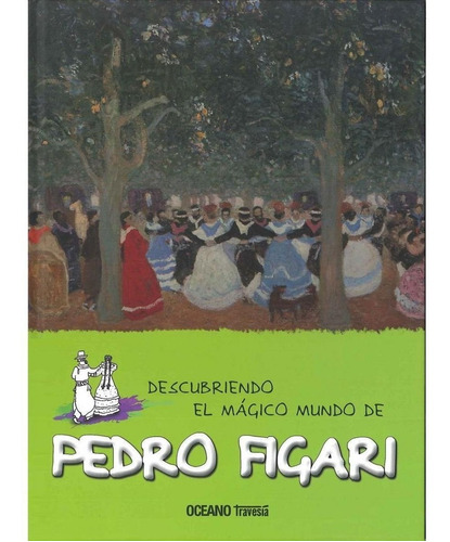 Figari... Descubriendo El Magico Mundo De Pedro Figari