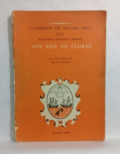 Imagen 1 de 7 de San José De Flores Cuadernos Bs As Por Baldomero F Moreno