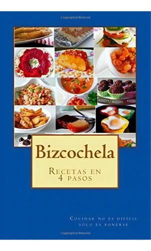 Bizcochela, De Graziella Gonzalez Garcia-mier. Editorial Createspace Independent Publishing Platform, Tapa Blanda En Español