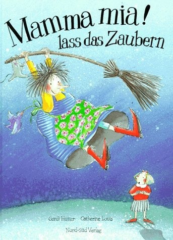 Mamma Mia! Lass Das Zaubern Autor  Hutter Y Louis , Aleman 