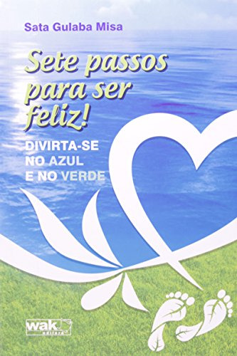 Libro Sete Passos Para Ser Feliz! Divirta Se No Azul E No Ve