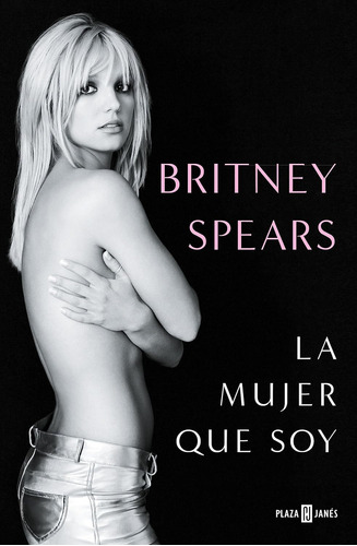 Libro: La Mujer Que Soy  (britney Spears) (español)