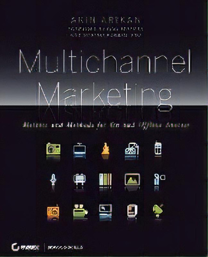 Multichannel Marketing : Metrics And Methods For On And Offline Success, De Akin Arikan. Editorial John Wiley & Sons Inc, Tapa Blanda En Inglés