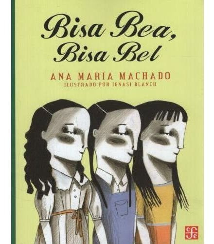 BISA BEA, BISA BEL (NVA. EDICION), de Machado, Ana Maria. Editorial FONDO DE CULTUR en español