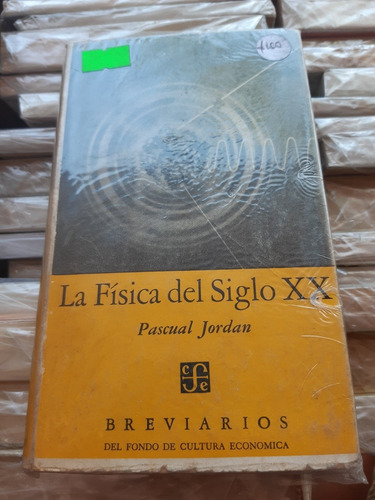 La Física Del Siglo Xx ][ Pascual Jordan. Fce Breviarios