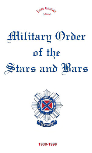 Military Order Of The Stars & Bars: 60th Anniversary Edition, De Turner Publishing. Editorial Turner, Tapa Dura En Inglés