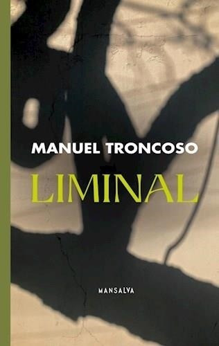 Liminal - Troncoso, Manuel