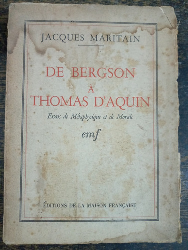Imagen 1 de 3 de De Bergson A Thomas D´aquin * Jacques Maritain * 1944 *