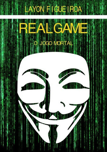 Realgame: O Jogo Mortal, De Layon Figueirôa. Série Não Aplicável, Vol. 1. Editora Clube De Autores, Capa Mole, Edição 1 Em Português, 2016