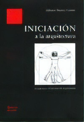 Iniciacion A La Arquitectura   2 Ed, De Alfonso Mu¤oz Cosme. Editorial Reverte, Tapa Blanda, Edición 2004 En Español
